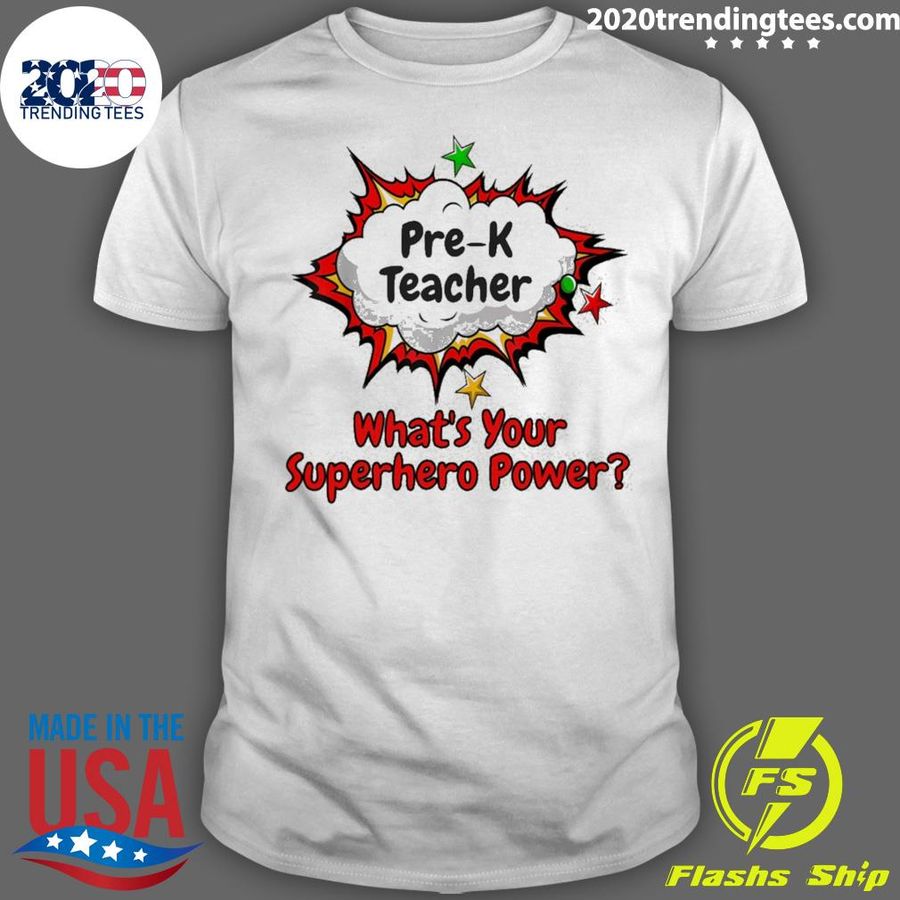 Official pre-K Teacher What's Your Superhero Power T-shirt
