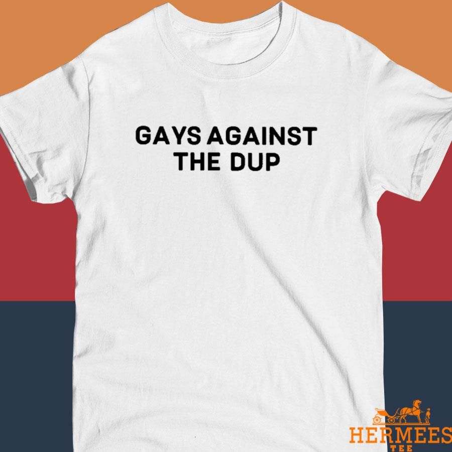 Official Pride Gays Against The Dup Shirt
