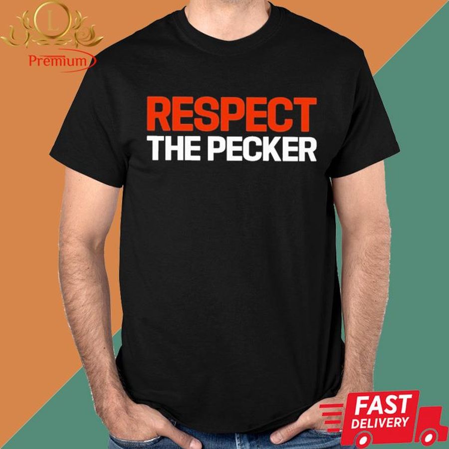 Official Respect The Pecker Shirt