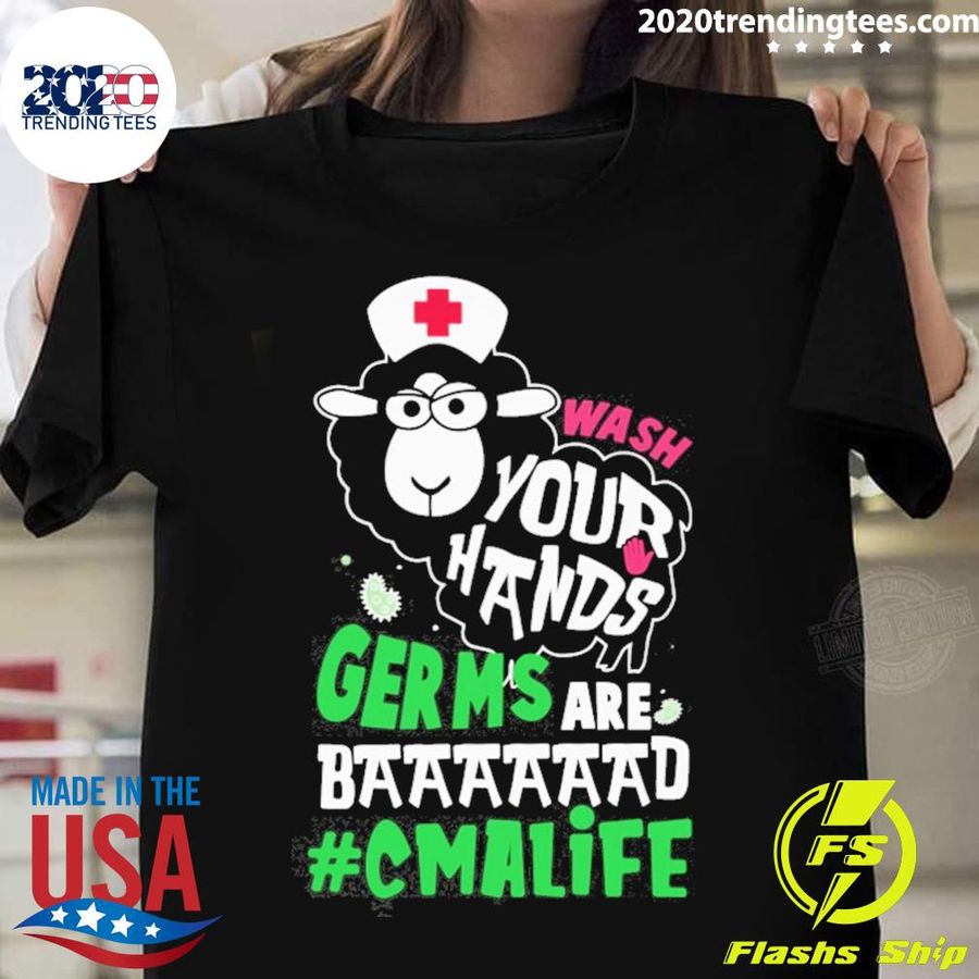 Official sleep Nurse Wash Your Hands Germs Are Baaaad CMA Life T-shirt