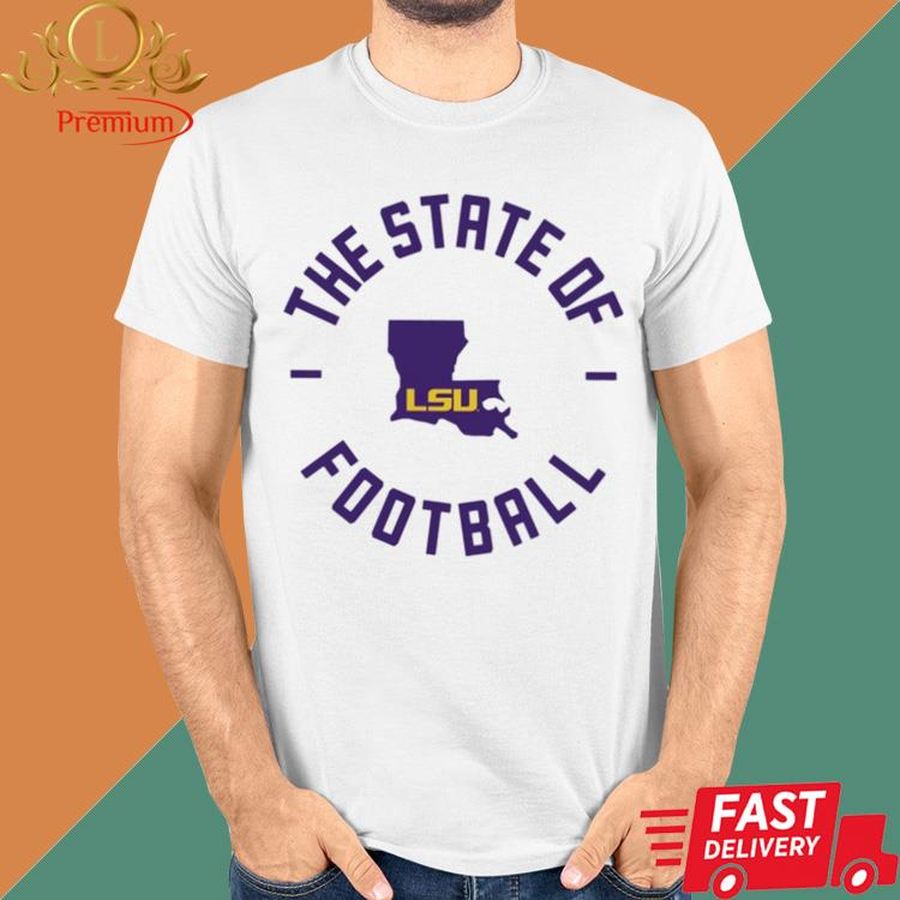 Official The State Of Lsu Football Shirt