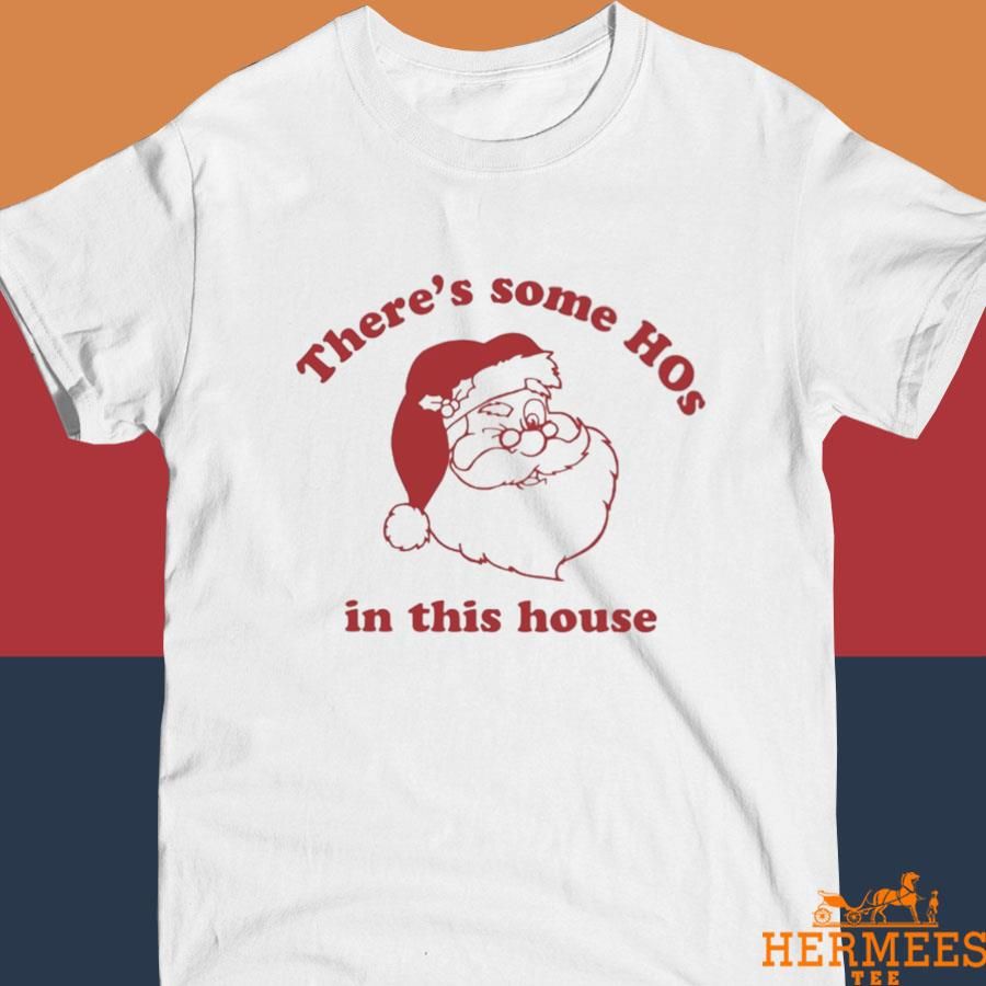 Official There's Some Hos In This House Shirt