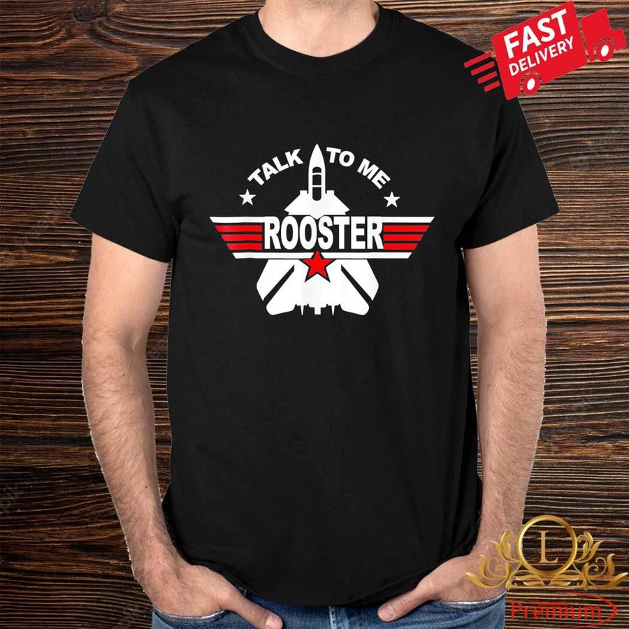 Official Top Gun Talk To Me Rooster Shirt