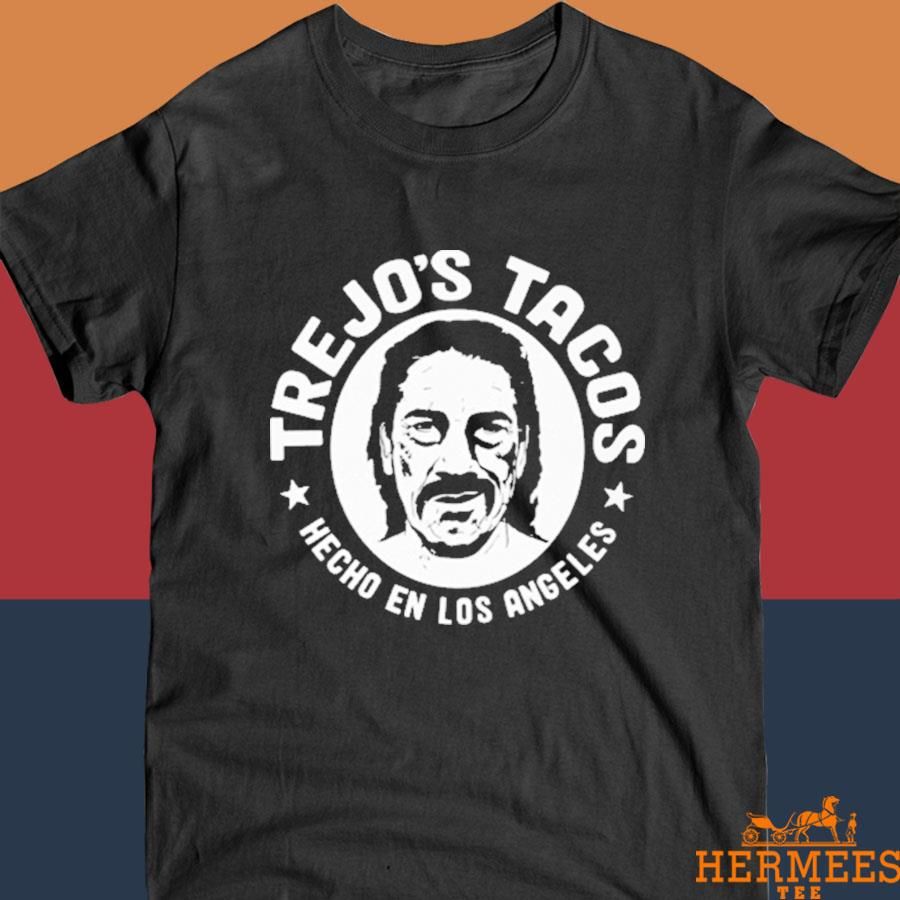 Official Trejo's Tacos Hecho En Los Angeles Shirt