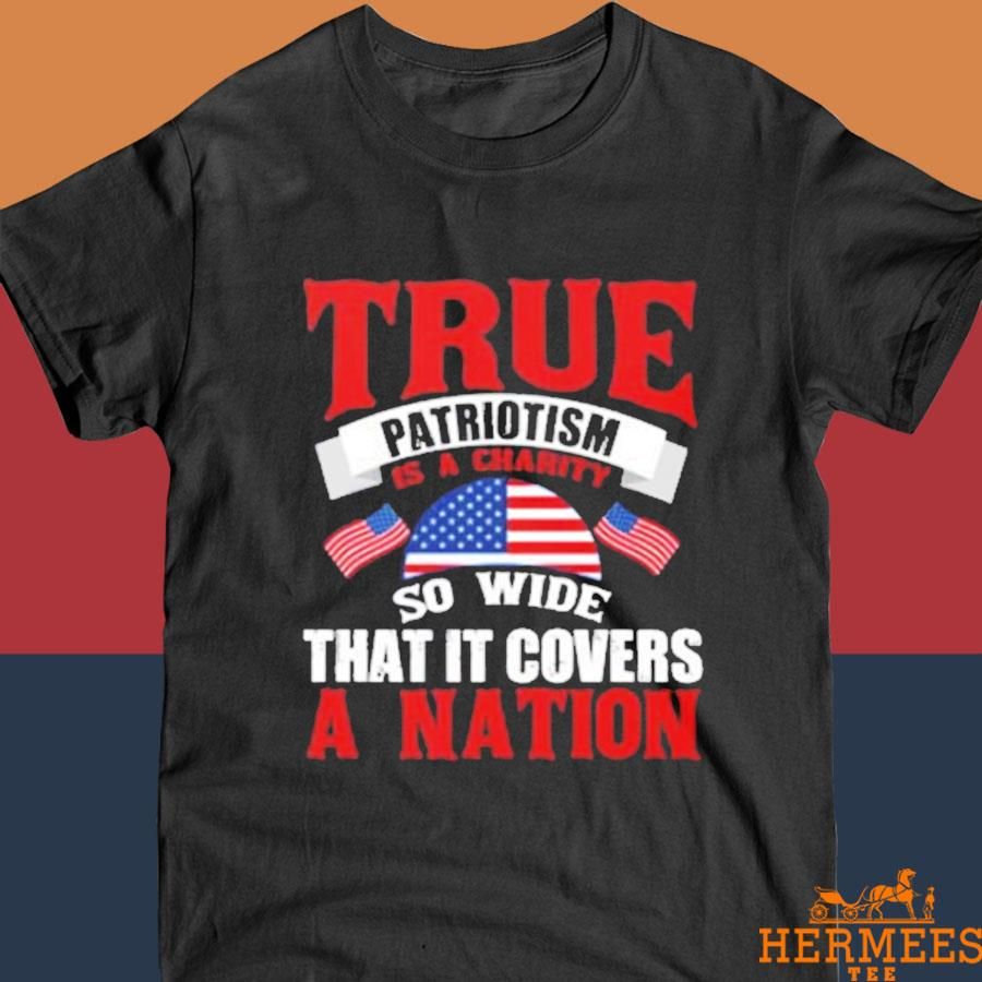 Official True Patriotism Hates Injustice In Its Own Land More Than Anywhere Else Shirt