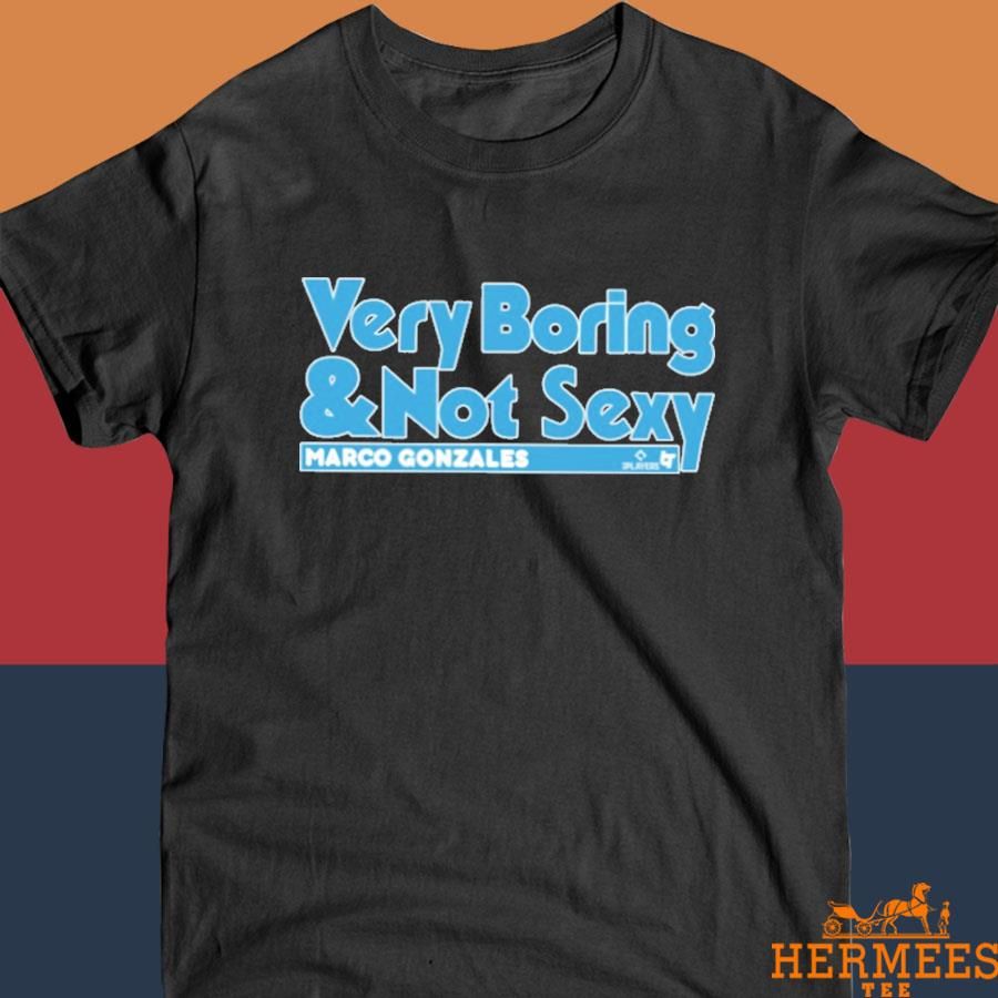 Official Very Boring And Not Sexy Marco Gonzales Shirt
