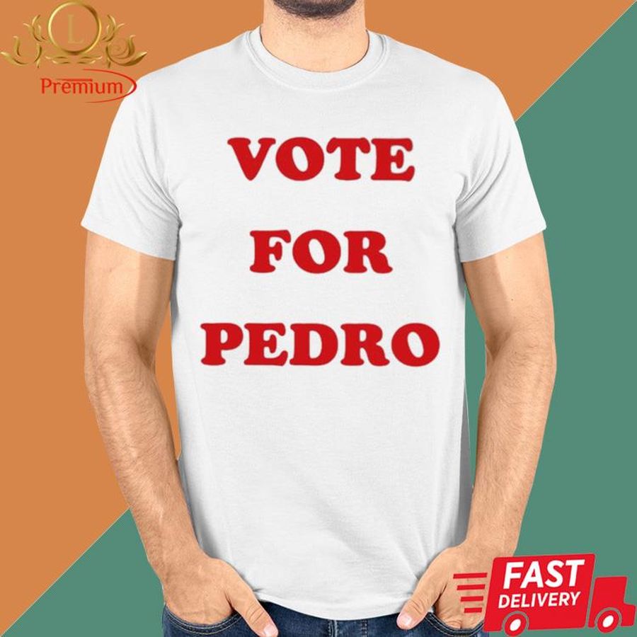 Official Vote For Pedro Replica Shirt