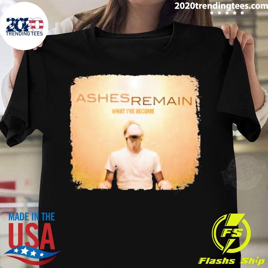 Official what I’ve Become Ashes Remain Cover Vol2 Shirt