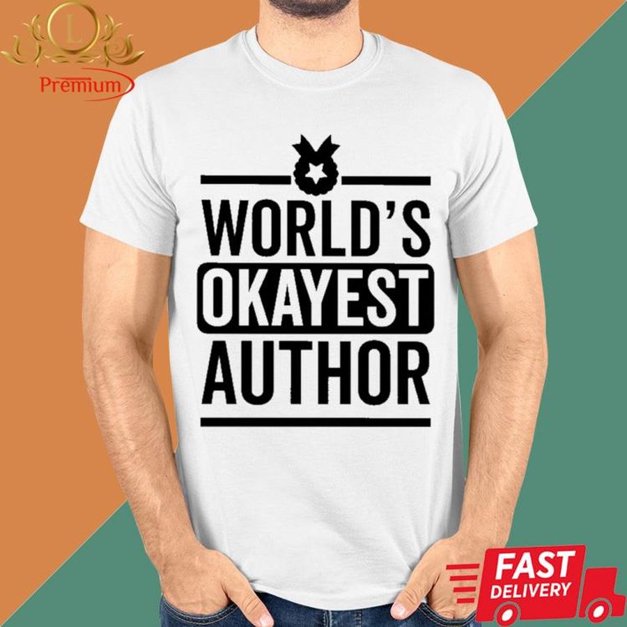 Official World's Okayest Author Shirt
