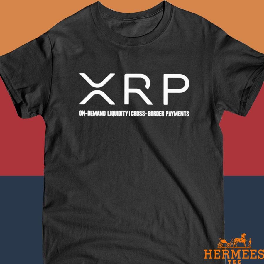 Official Xrp On- Demand Liquidity Cross- Border Payment Shirt