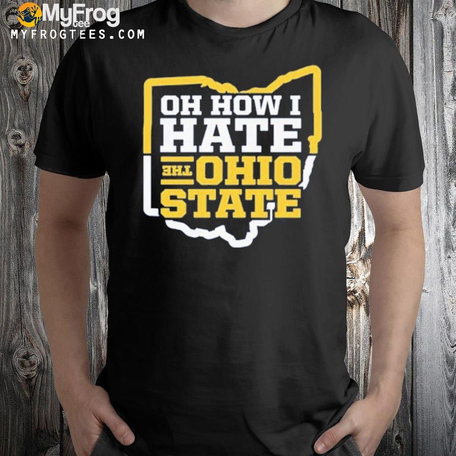Oh how I hate the Ohio state shirt