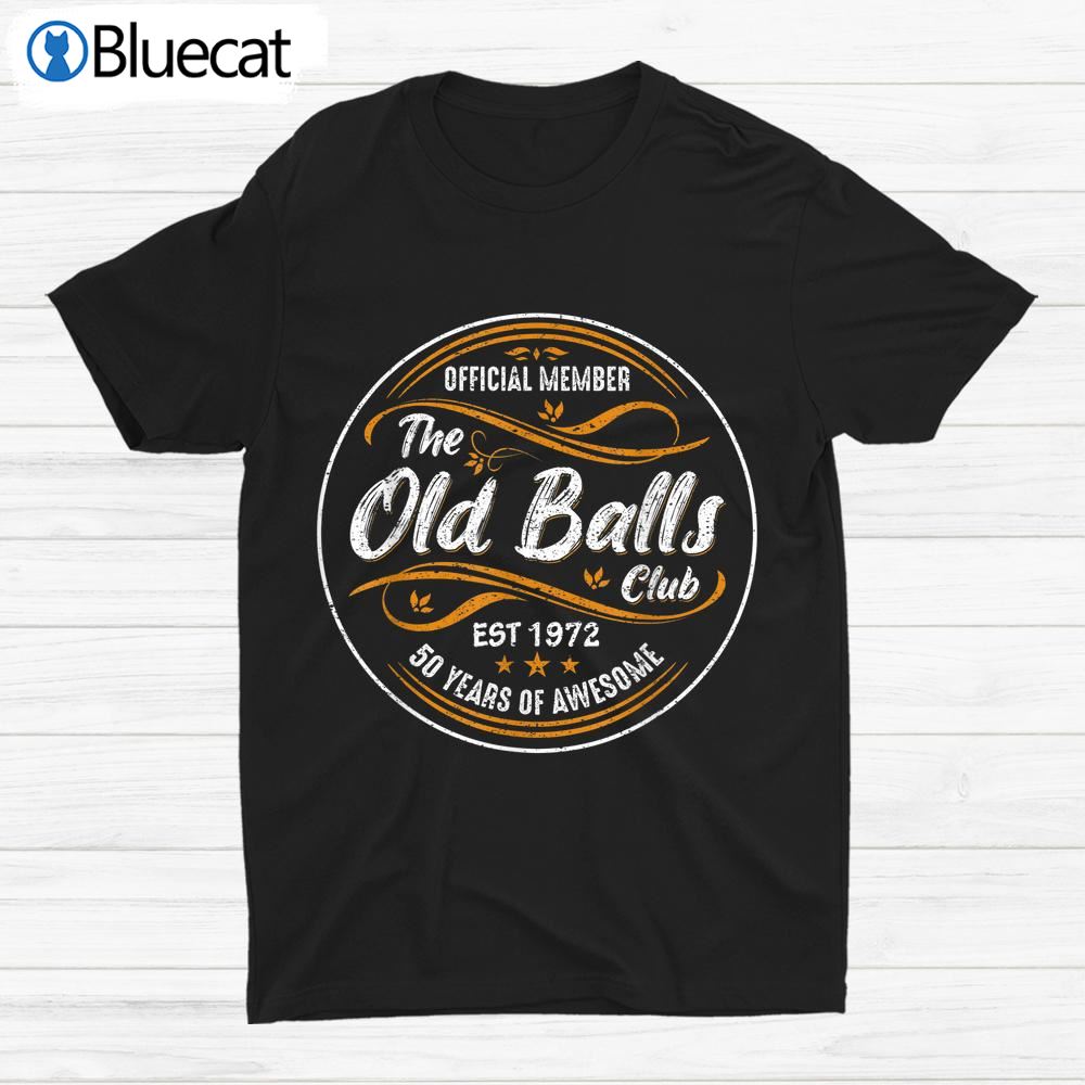 Old Balls Club 50 Years Awesome Fifty 50th Birthday Shirt