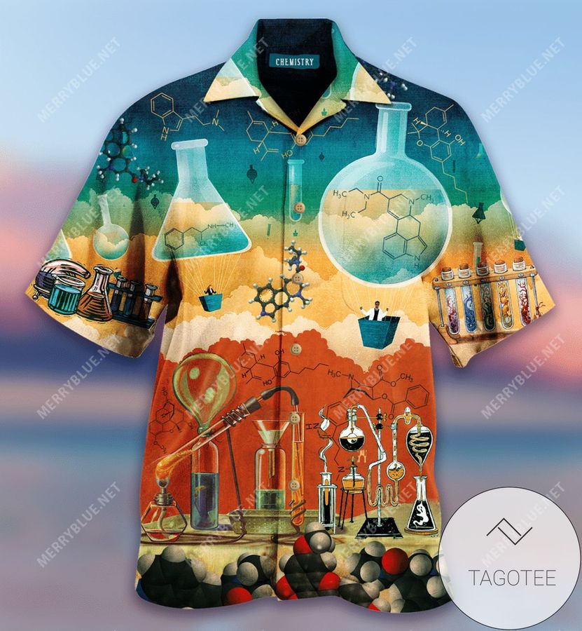 Order Chemistry Makes Everything Better Authentic Hawaiian Shirt 2022