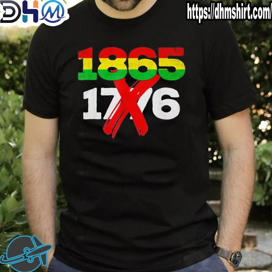 Original juneteenth 1865 not 1776 for proud black shirt