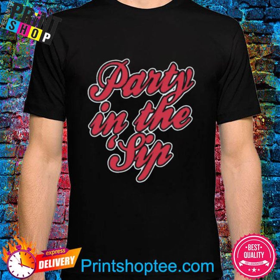 Party in the sip shirt