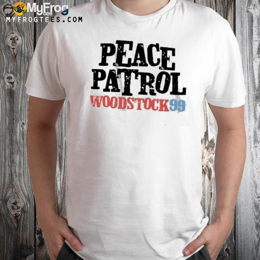 Peace patrol Woodstock 99 shirt