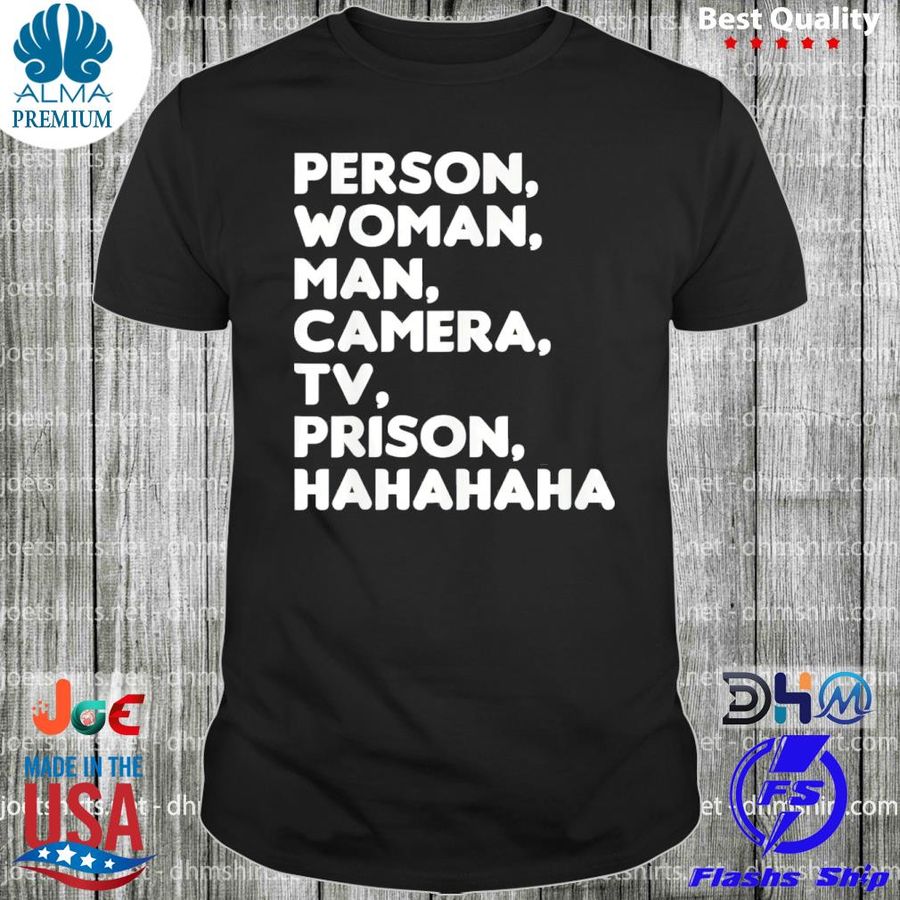 Person woman man camera TV prison hahaha shirt