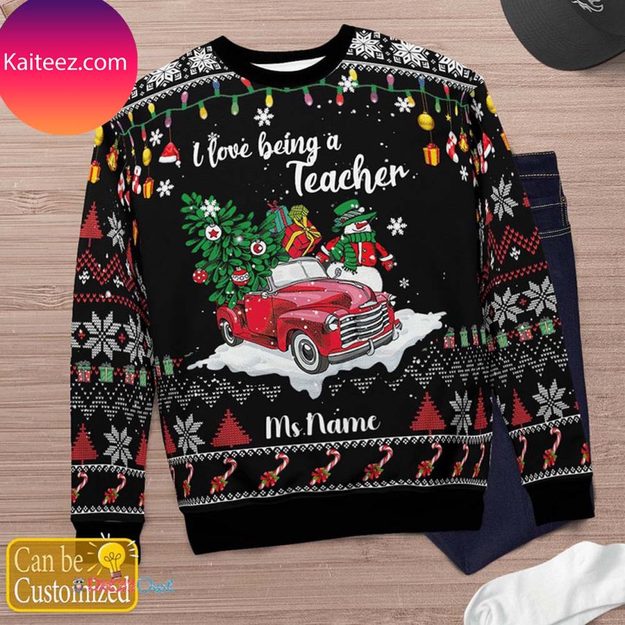 Personalized I Love Being A Teacher Christmas Ugly Sweater
