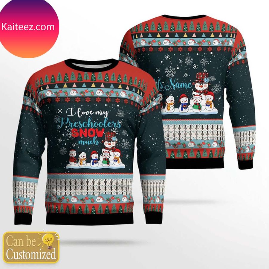 Personalized I Love My Preschoolers Snow Much Christmas Ugly Sweater