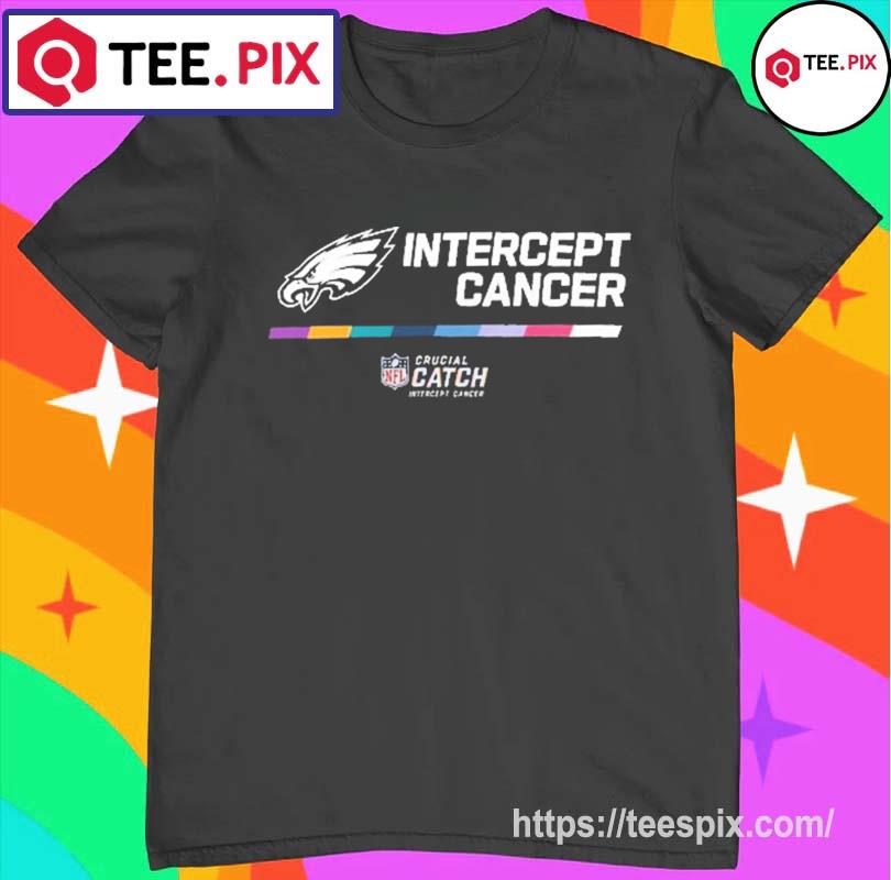 Philadelphia Eagles Intercept Cancer 2022 NFL Crucial Catch Shirt