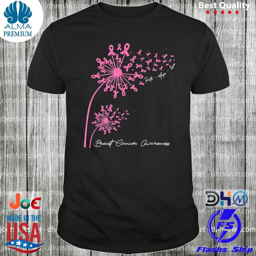 Pink breast cancer awareness dandelion faith hope love breast cancer awareness shirt