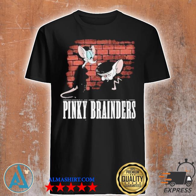 Pinky brainders shirt