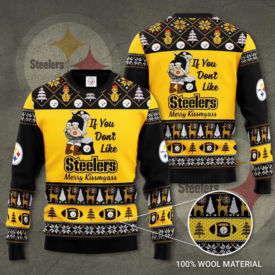 Pittsburgh Steelers If You Don’t Like Steelers Merry Kissmyass Ugly Sweater