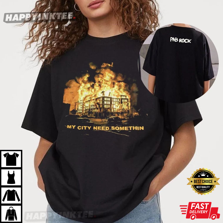 PnB Rock My City Need Somethin T-Shirt