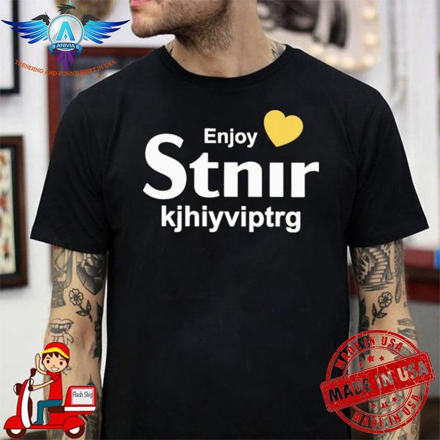 Poorly Translated Shirts Enjoy Stnir Kjhiyviptrg shirt
