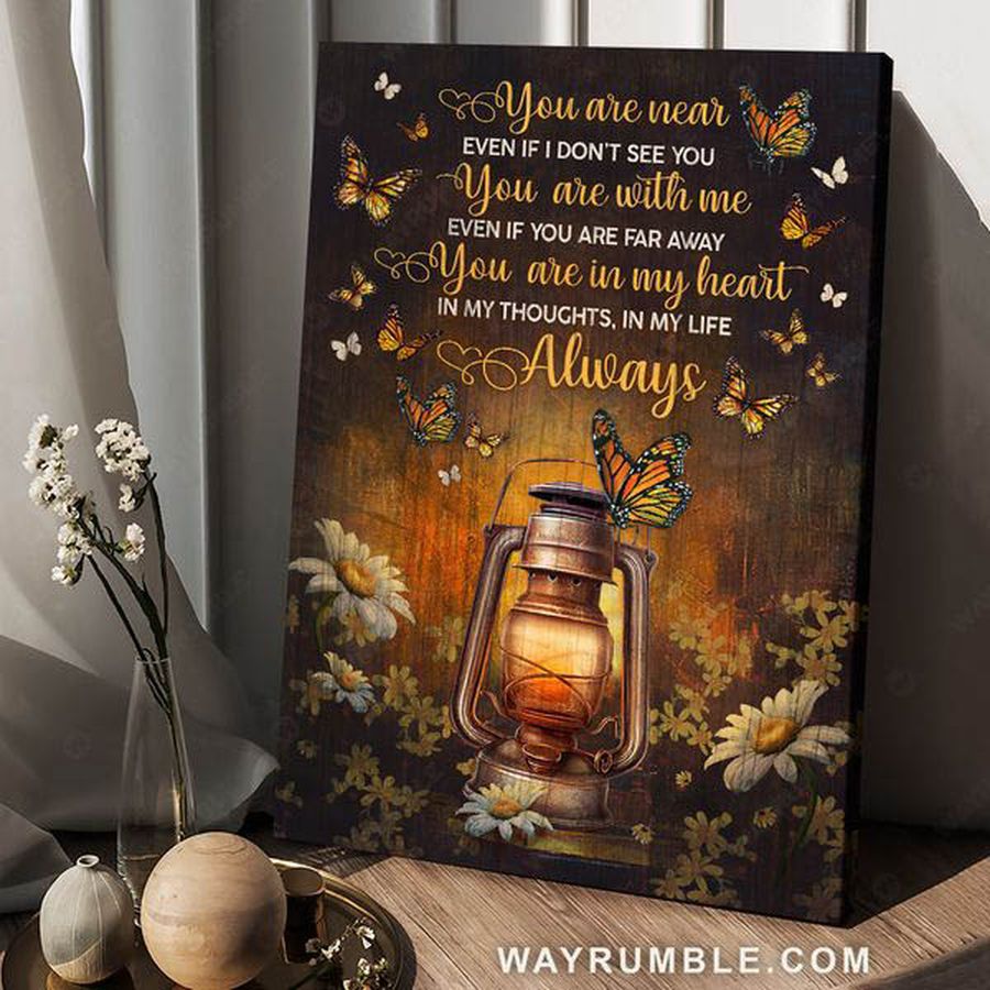 Poster Decor, You Are Near Even If I Don't See You You Are With Me Even If You Are Far Away You Are In My Heart Poster