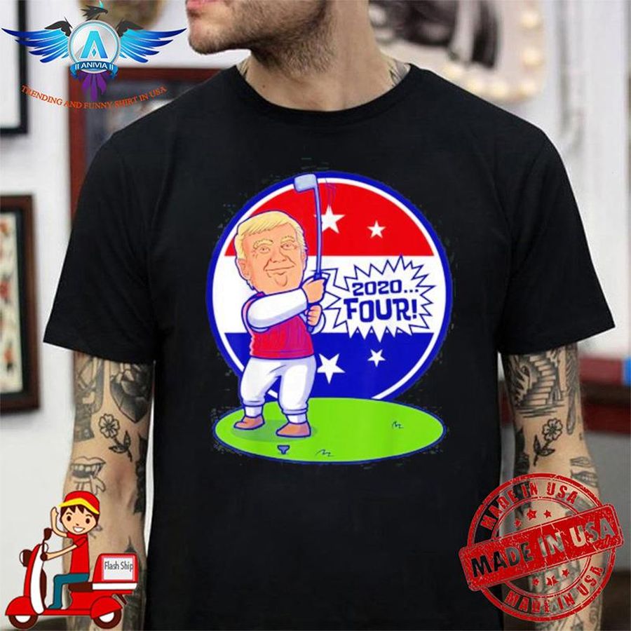 President Donald Trump 2024 election golf 2020 four shirt