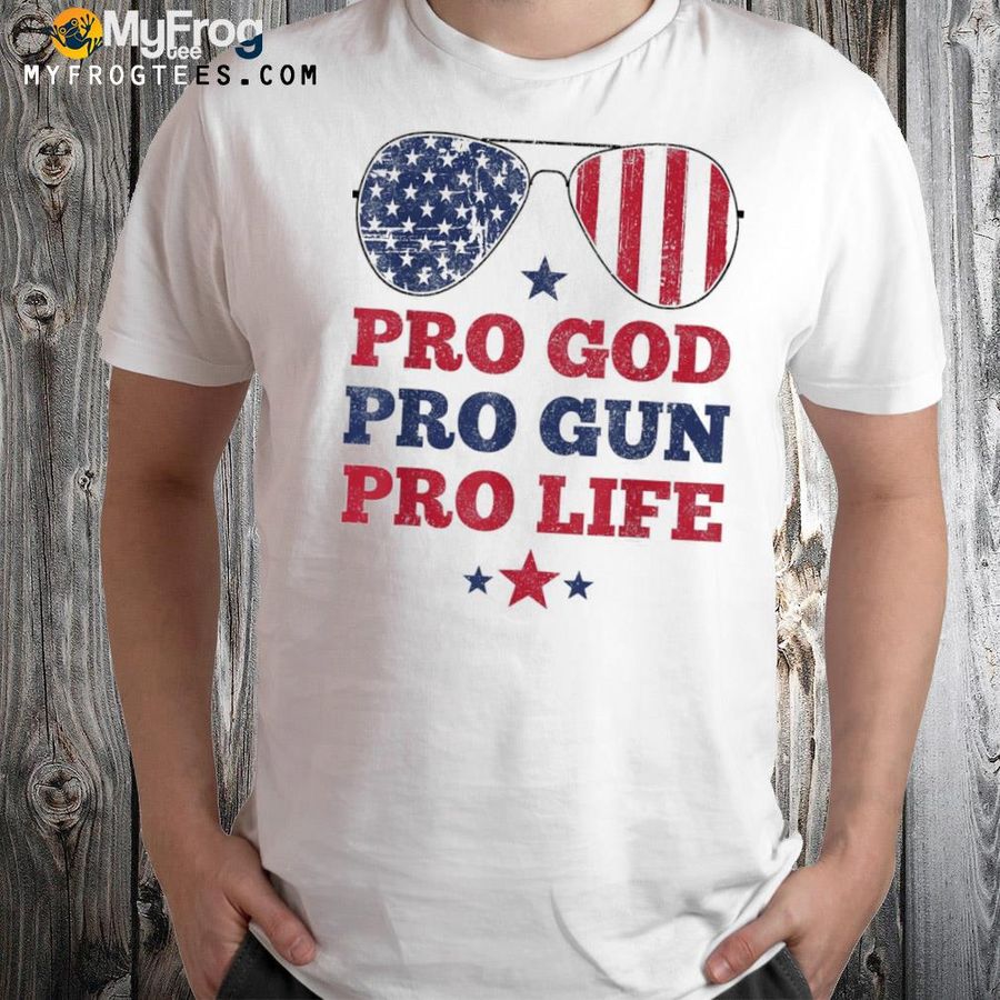 Pro god pro gun pro life usa American sunglasses patriotic shirt