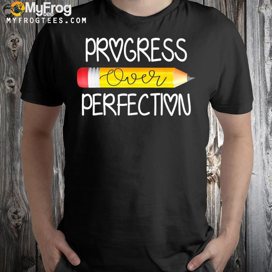 Progress Over Perfection Sped Educator Teacher Back School Tee Shirt