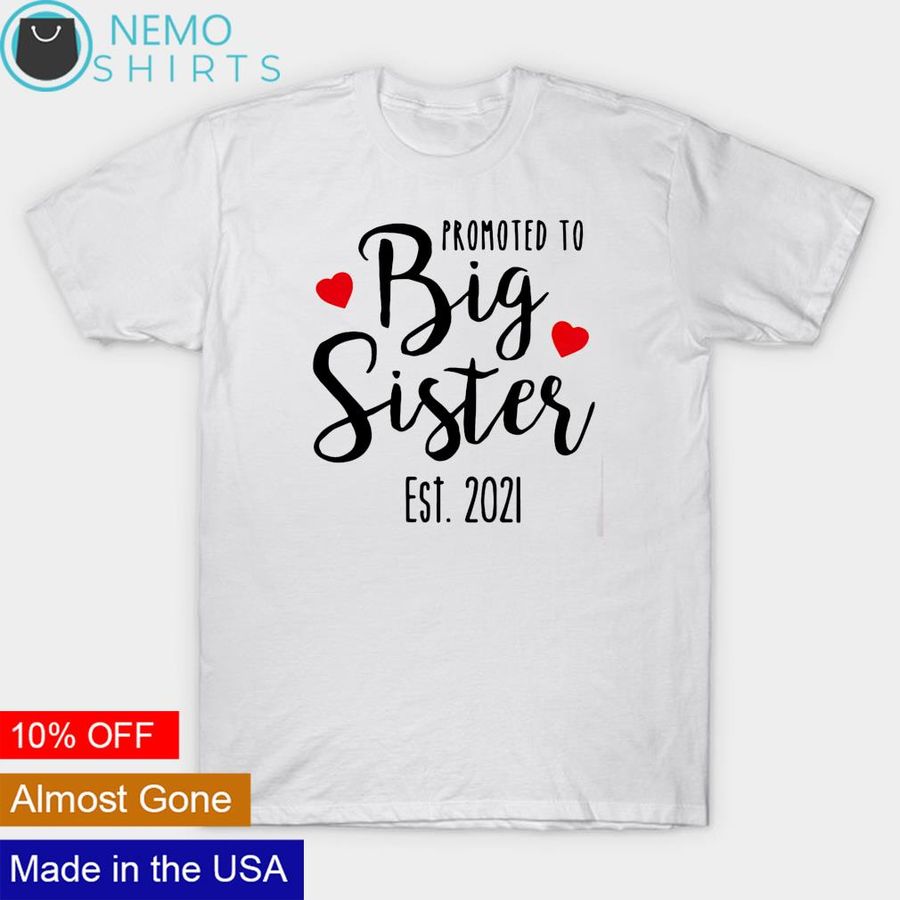 Promoted to big sister est 2021 shirt
