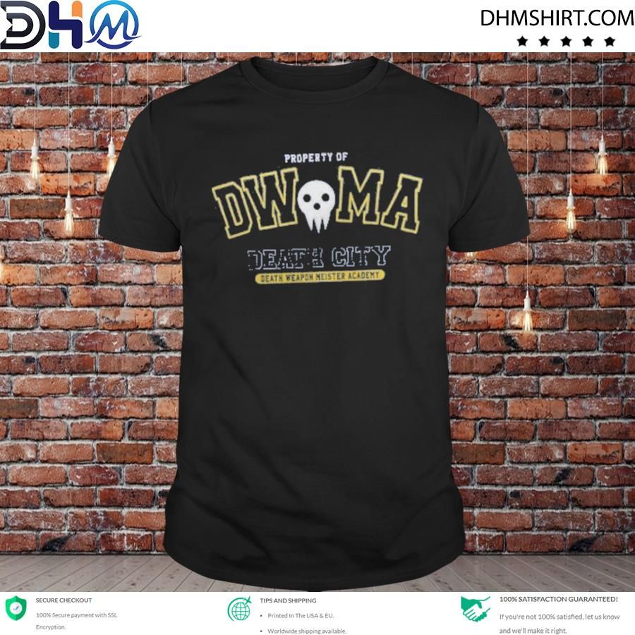 Property Of Dwma Death City Death Weapon Meister Academy Shirt