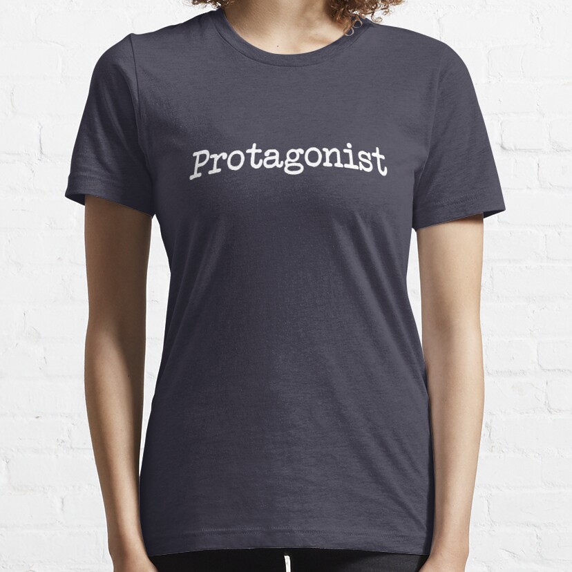 Protagonist Main Character Of Life Essential T-Shirt