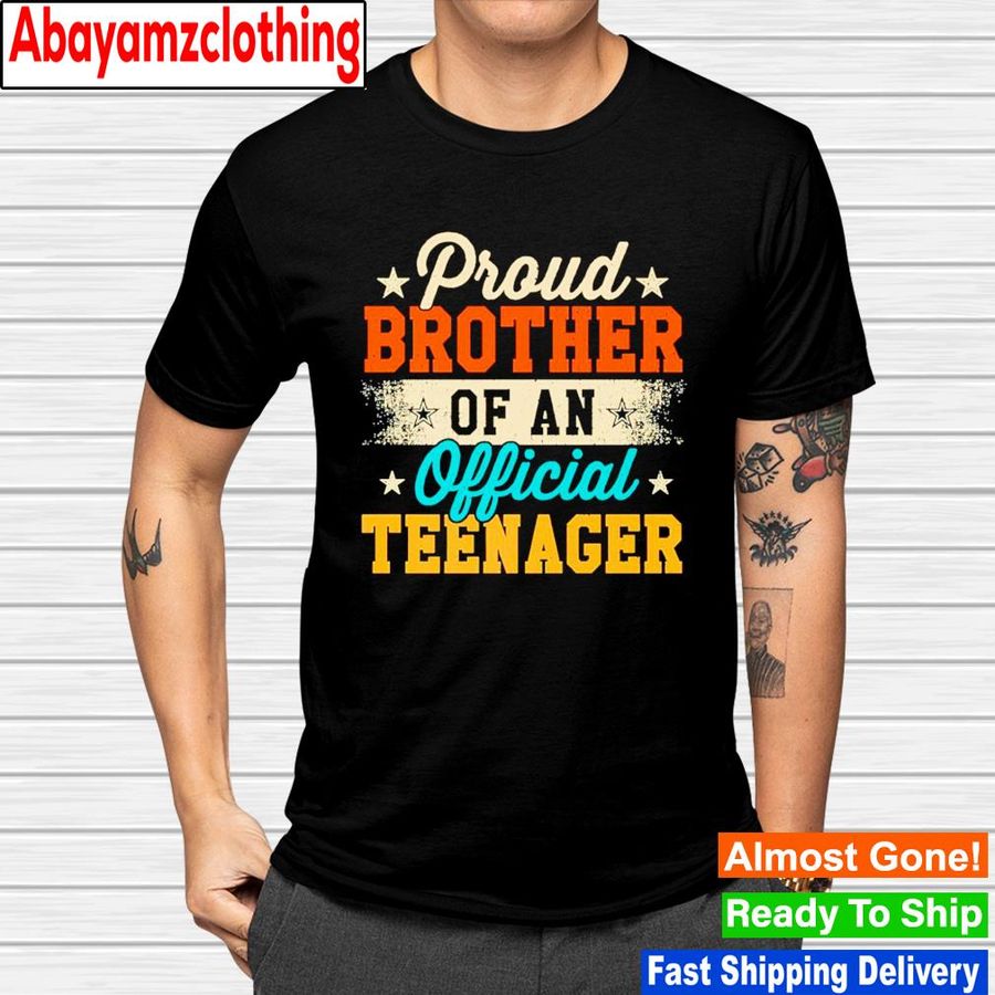 Proud Brother of Official Teenager shirt