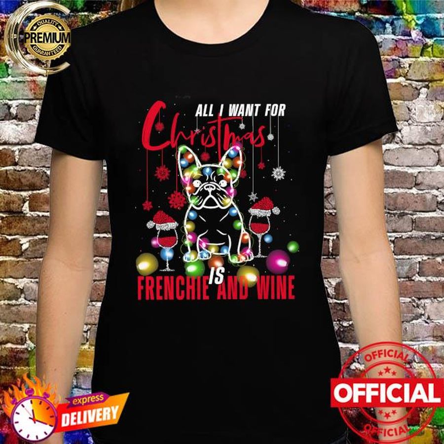 Pug all I want for is Christmas frenchie and Wine Christmas Sweater