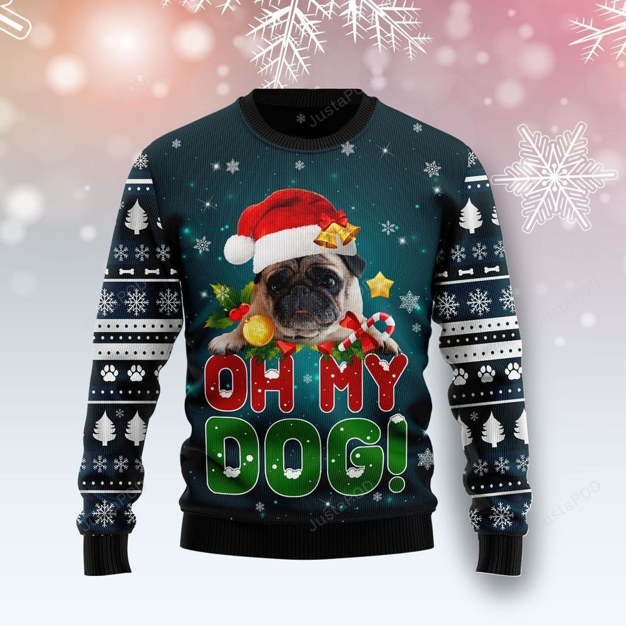 Pug Oh My Dog Ugly Christmas Sweater Ugly Sweater Christmas
