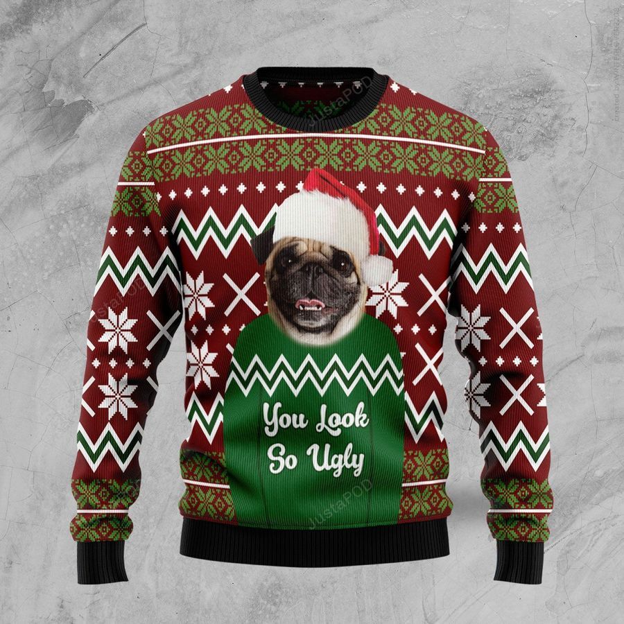 Pug You Look So Ugly Ugly Christmas Sweater Ugly Sweater