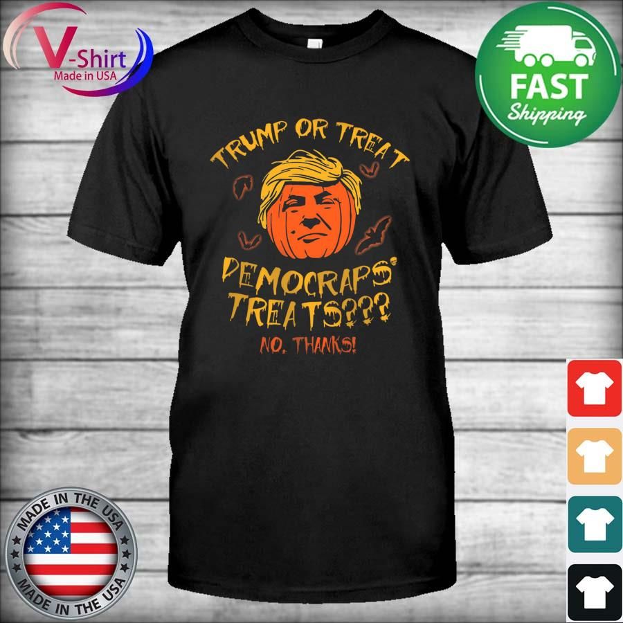 Pumpkin Trump or Treat Democraps Treats No Thanks Halloween Shirt