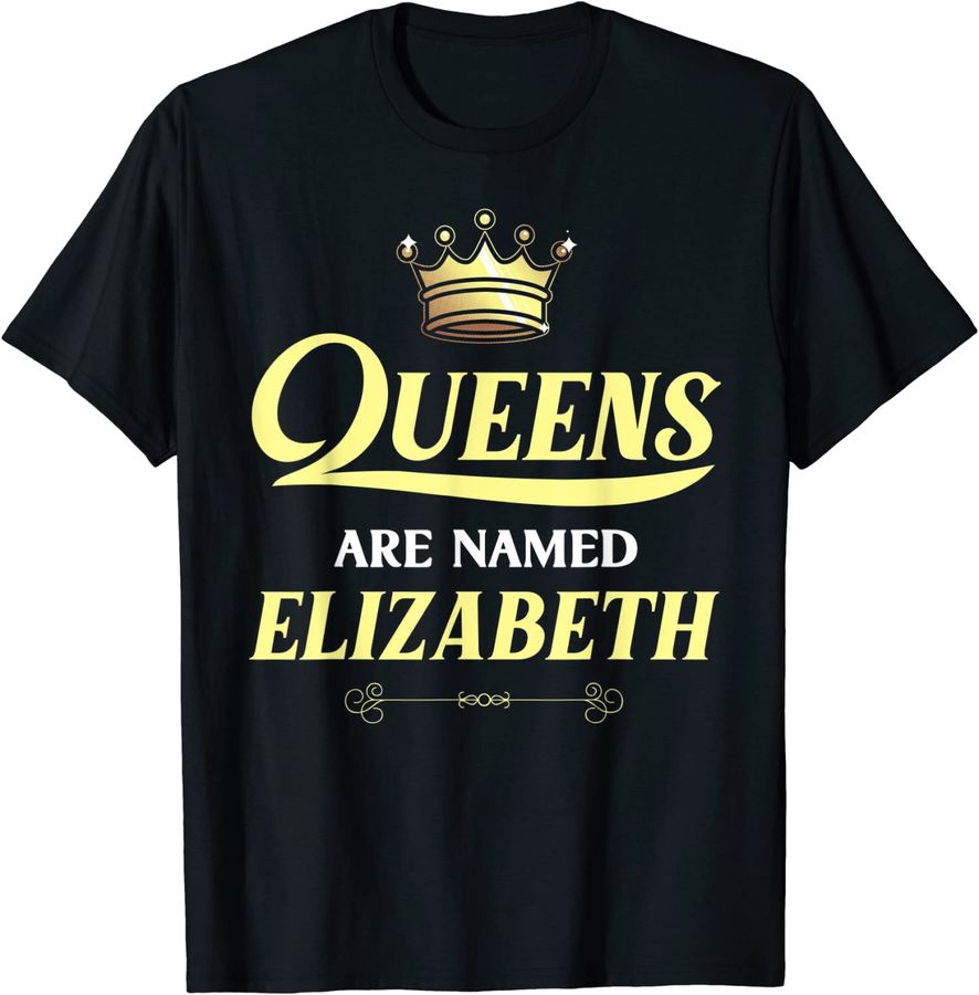 Queens Are Named ELIZABETH Gift Personalized Funny Birthday
