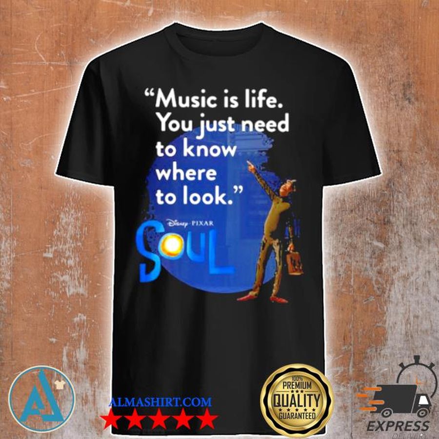 Quote music is life you just need to know where to look shirt