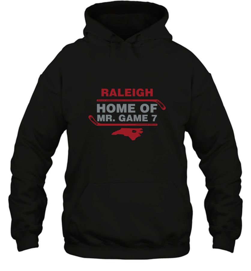 Raleigh Home Of Mr Game 7 Shirt Hoodie, Gifts
