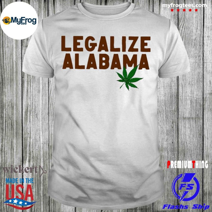 Randall woodfin legalize Alabama yellowhammer merch Alabama democrats shirt