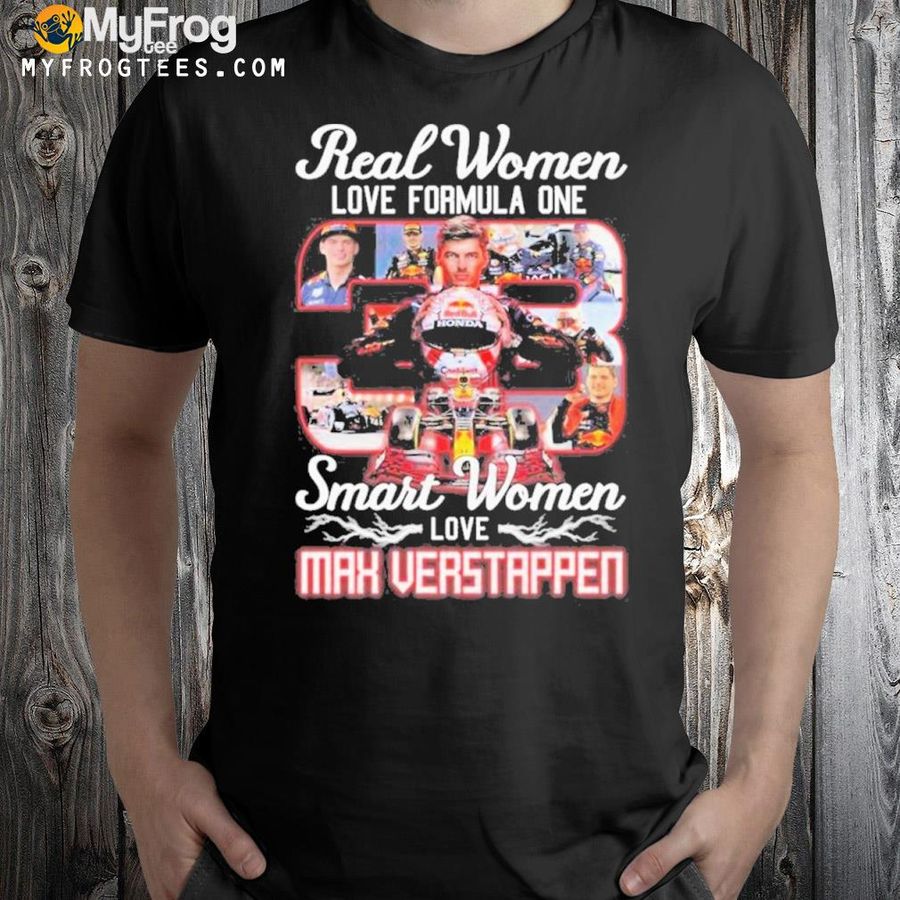 Real women love formula 1 smart women love max verstappen shirt