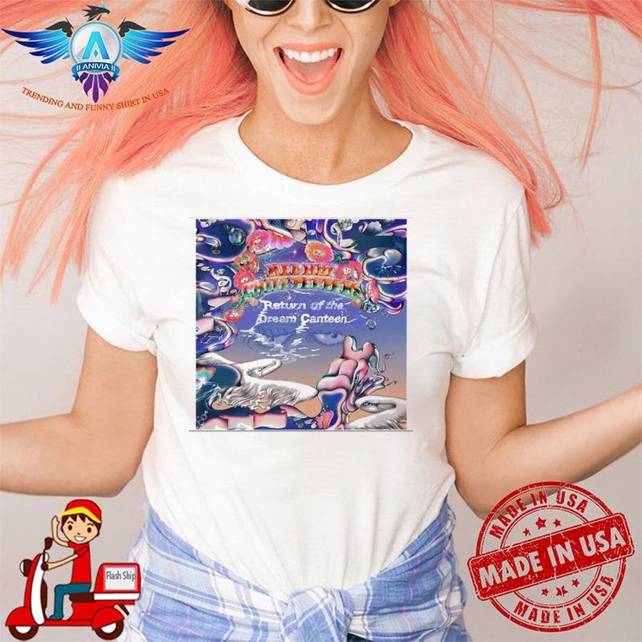 Red hot chili return of the dream canteen poster 2022 shirt