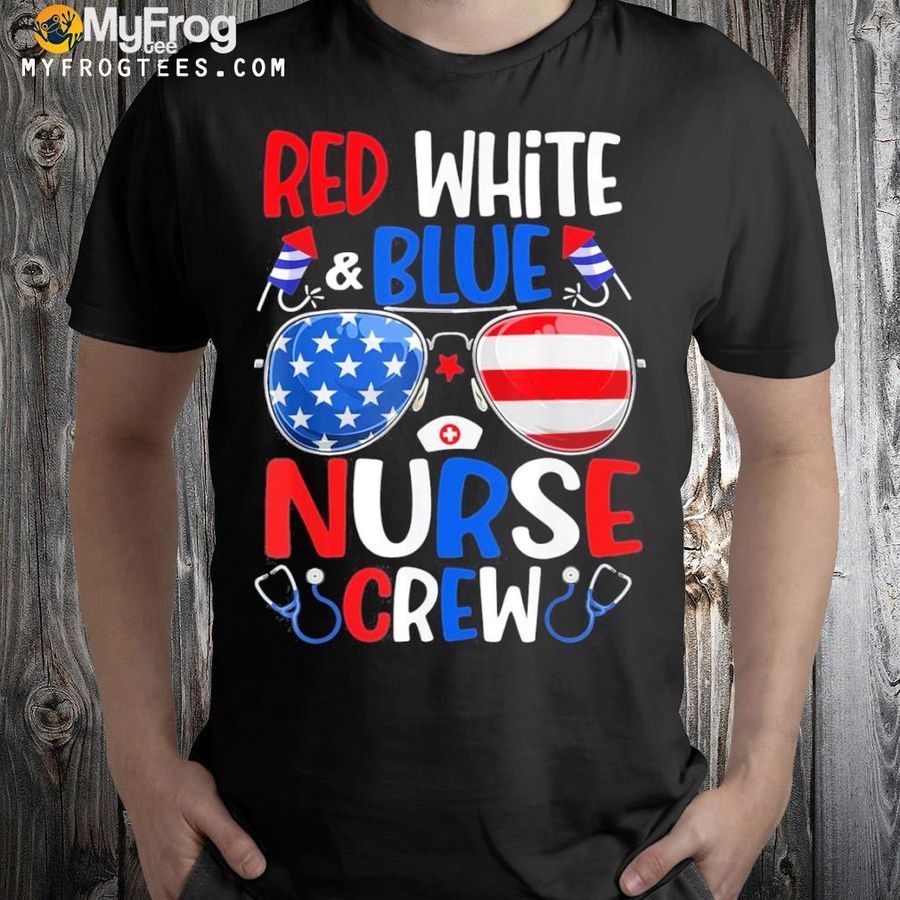 Red white blue nurse crew sunglasses 4th of july shirt