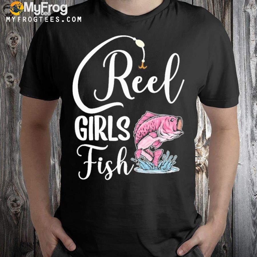 Reel girls fish love fishing shirt