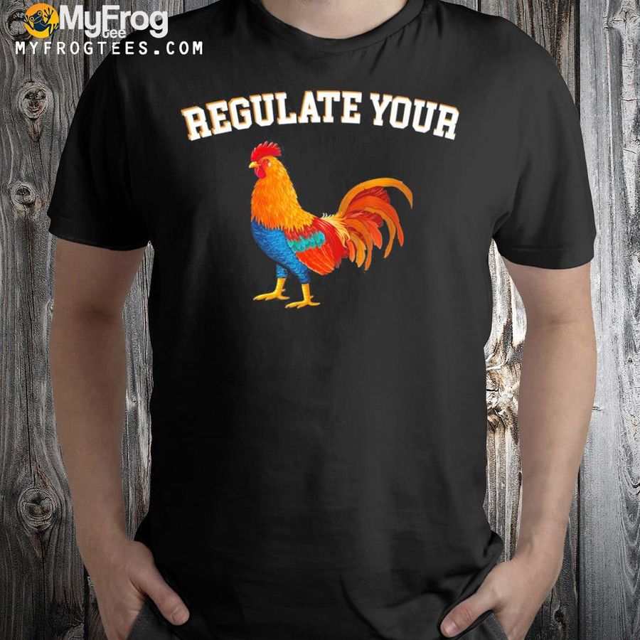 Regulate your cock mybodymychoice prochoice shirt